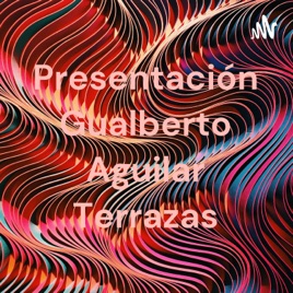Presentación Gualberto Aguilar Terrazas