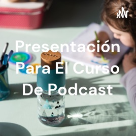 Presentación Para El Curso De Podcast