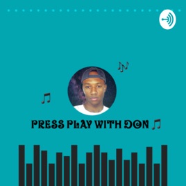 Press play With Don