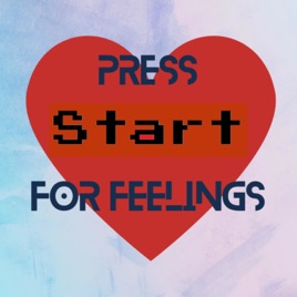 Press Start For Feelings