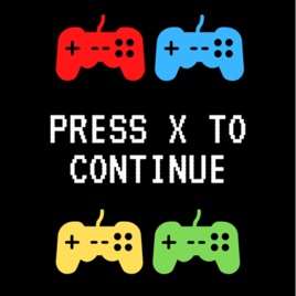 Press X to Continue