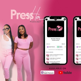 Pressher Podcast