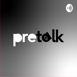 Pretalk Podcast