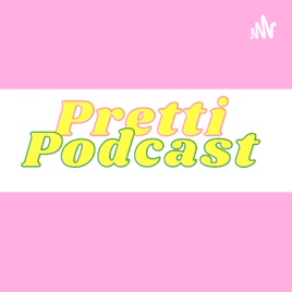 Pretti Podcast