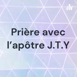 Prière avec l’apôtre J.T.Y