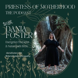 Priestess of Motherhood with Dania Foster