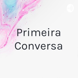 Primeira Conversa