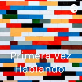 Primera Vez Hablando
