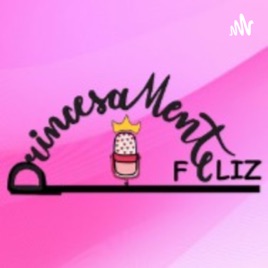 PrincesaMente Feliz