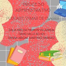 Proceso Administrativo Temas Que Vimos En Clase