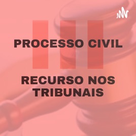 Processo Civil III: recurso nos tribunais.