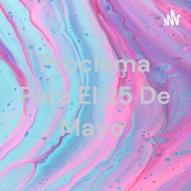 Proclama Para El 25 De Mayo