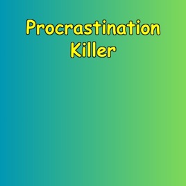 Procrastination Killer | Get Things Done