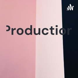 Production