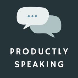 Productly Speaking: A Product Management Podcast
