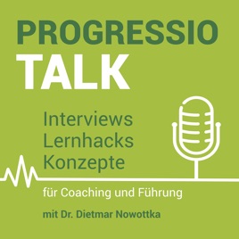 Progressio Talk - Interviews, Lernhacks und Konzepte für Coaching und Führung