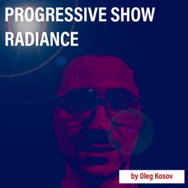 Progressive Show Radiance by Oleg Kosov