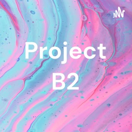 Project B2
