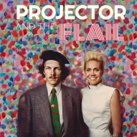 Projector And The Flail