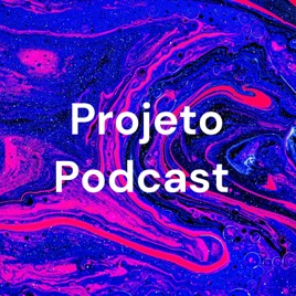 Projeto Podcast
