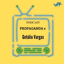 PROPAGANDA E GETÚLIO VARGAS