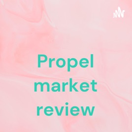 Propel market review