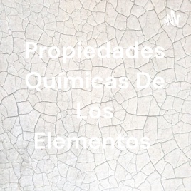 Propiedades Químicas De Los Elementos