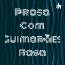 Prosa Com Guimarães Rosa