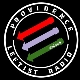 Providence Leftist Radio Podcast