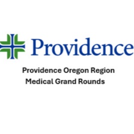 Providence Medical Grand Rounds