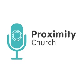 Proximity Church Podcast