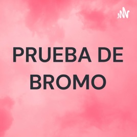 PRUEBA DE BROMO
