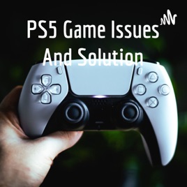 PS5 Game Issues And Solution