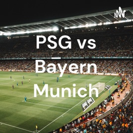 PSG vs Bayern Munich