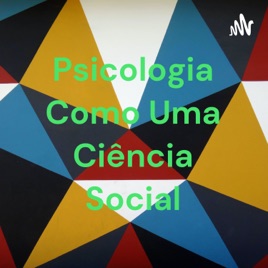 Psicologia Como Uma Ciência Social