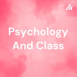Psychology And Class