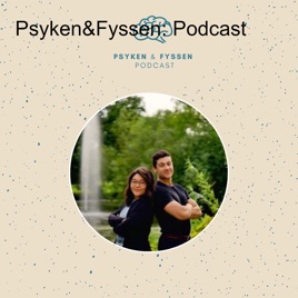 Psyken&Fyssen: Podcast