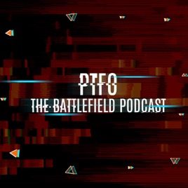 PTFO: The Battlefield Podcast