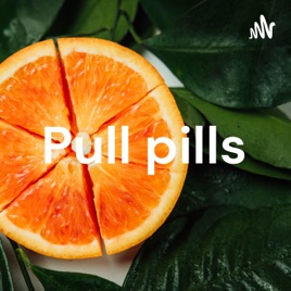 Pull pills
