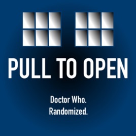 Pull To Open: A Random Doctor Who Podcast