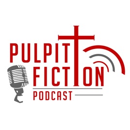 Pulpit Fiction Podcast