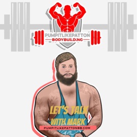 PumpiTLikePatton Bodybuilding Podcast
