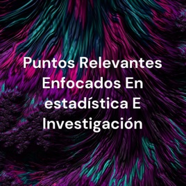 Puntos Relevantes Enfocados En estadística E Investigación