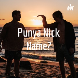 Punya Nick Name?