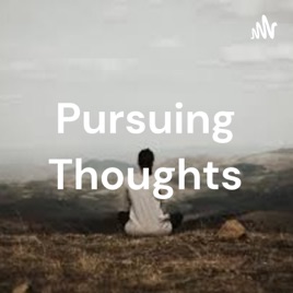 Pursuing Thoughts