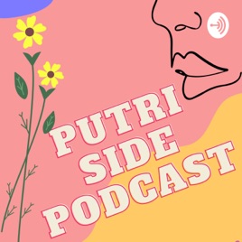 PUTRI SIDE PODCAST