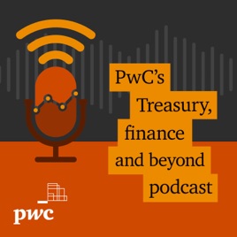 PwC’s Treasury, finance and beyond podcast