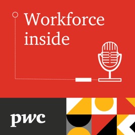 PwC's Workforce Inside podcast series