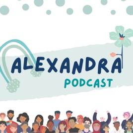 Alexandra Podcast