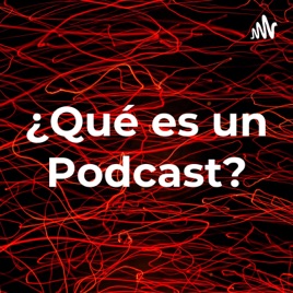 ¿Qué es un Podcast?
